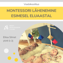 Veebikoolitus: "Montessori lähenemine esimesel eluaastal"